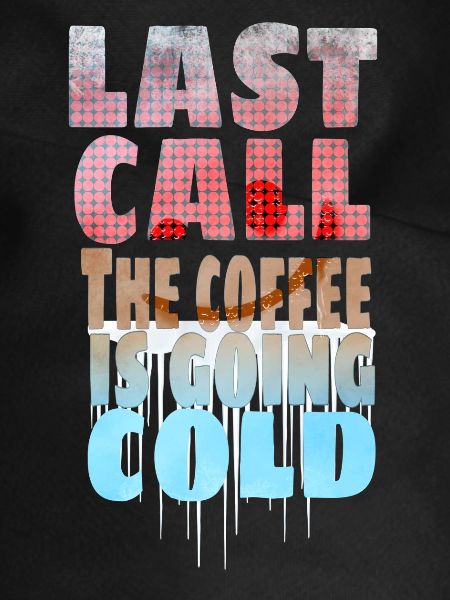 Kaffee Spruch - Last Call