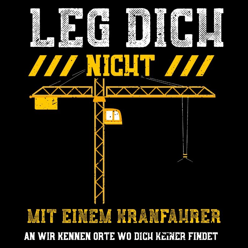 Leg Dich Nicht Mit Einem Kranfah...