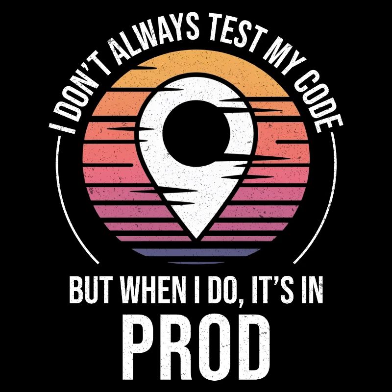 Développeur Codeur Programmeur Prod Test Humour
