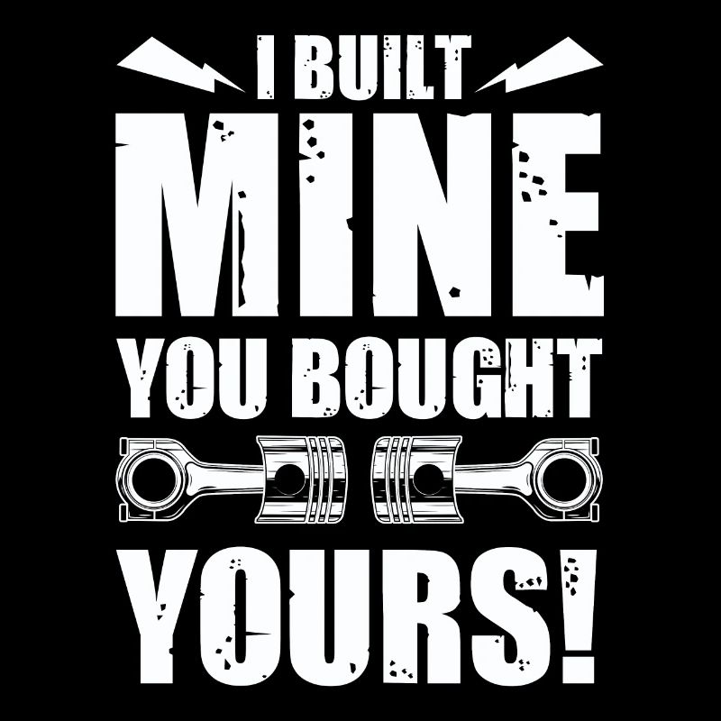 J'ai construit le mien, vous avez acheté le vôtre! conception