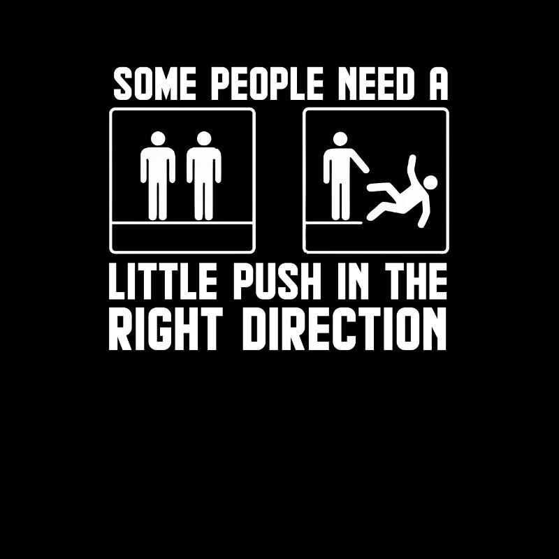 Some People Just Need A Push