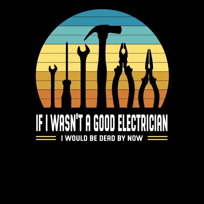 I would be dead electrician tool master now