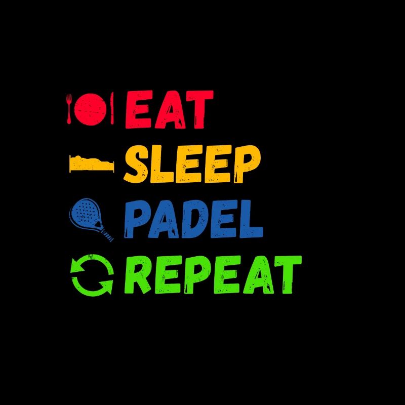 Manger dormir Padel Répéter Padel Paddle Tennis Paddleball