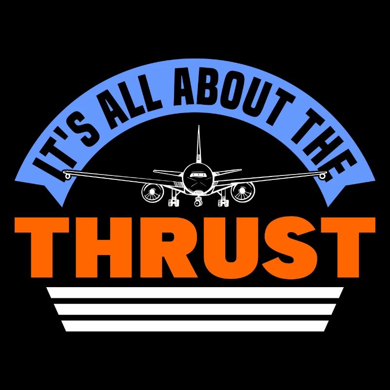 IT'S ALL ABOUT THE THRUST Gifts