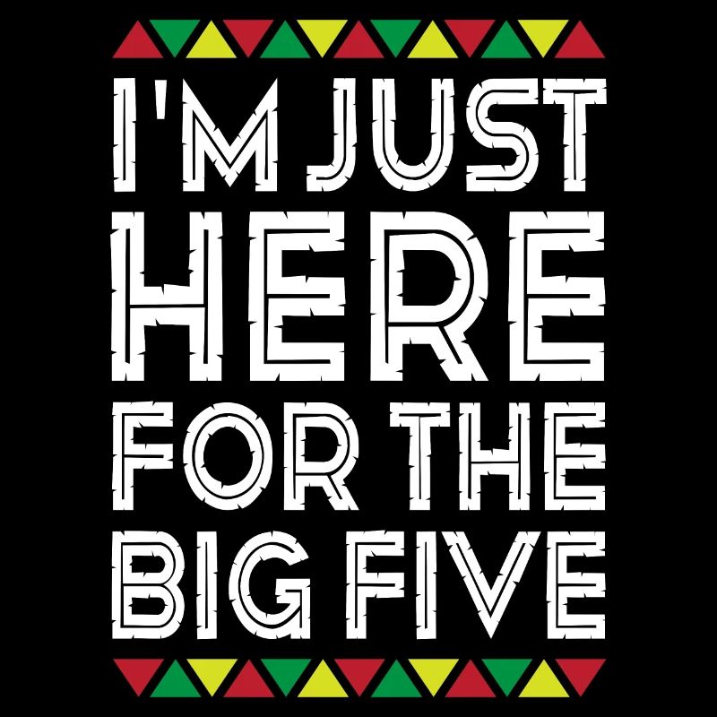 Just Here For The Big Five
