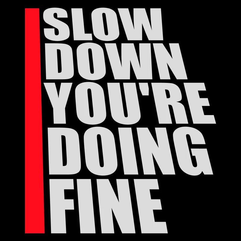 Slow Down You're Doing Fine Motivation Saying Logo