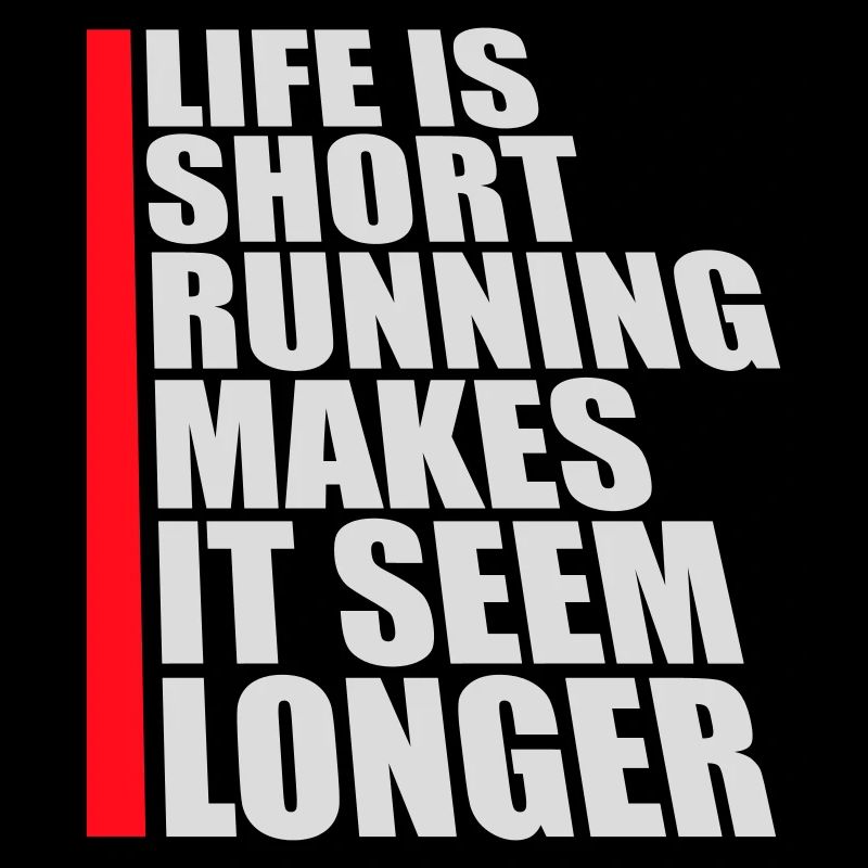 La vie est courte La course la rend plus longue Drôle