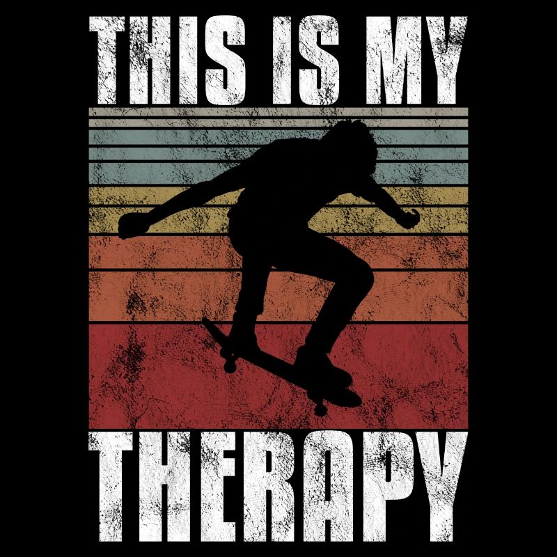 This is My therapy Skateboard Skateboarder Skate