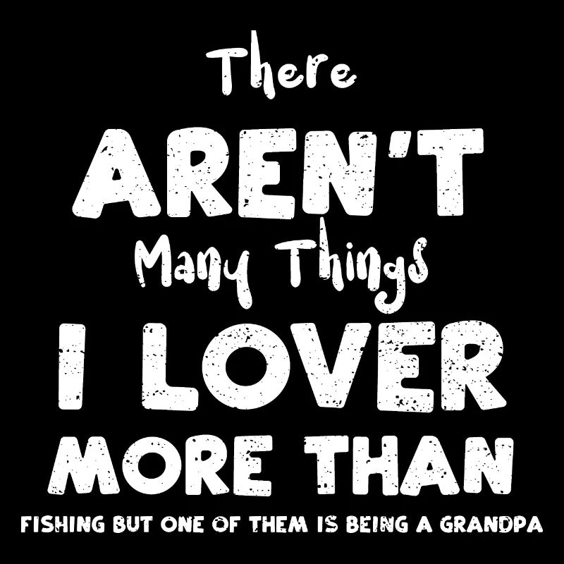 There Aren't Many Things I Lover...