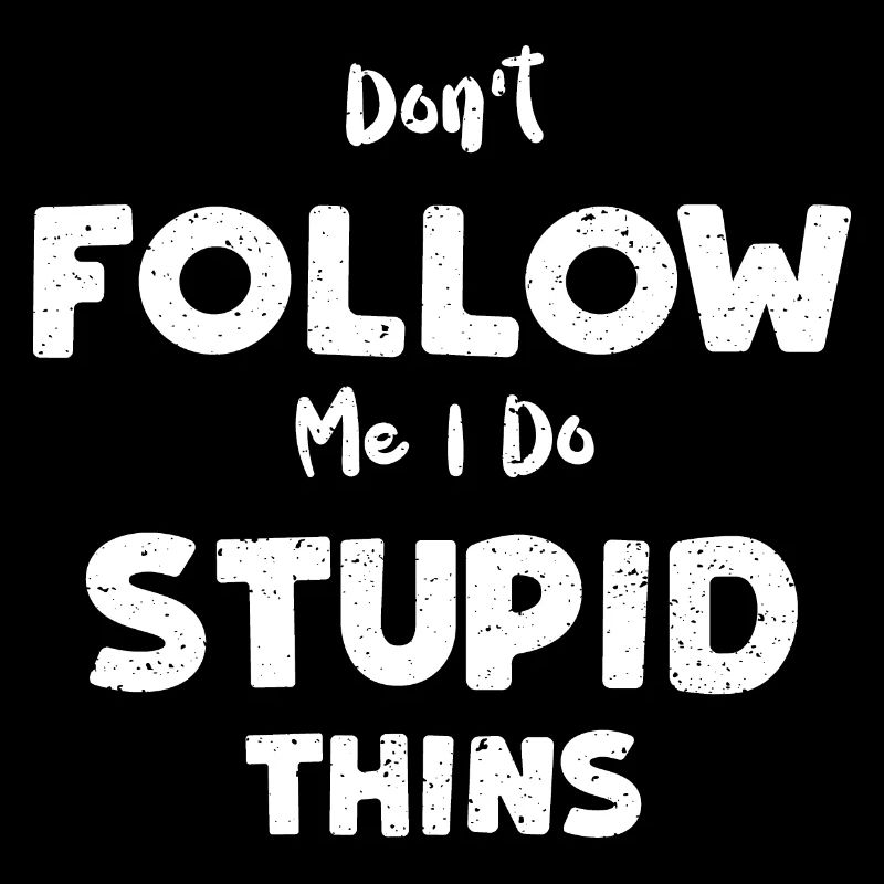 Ne me suivez pas, je fais des minces stupides