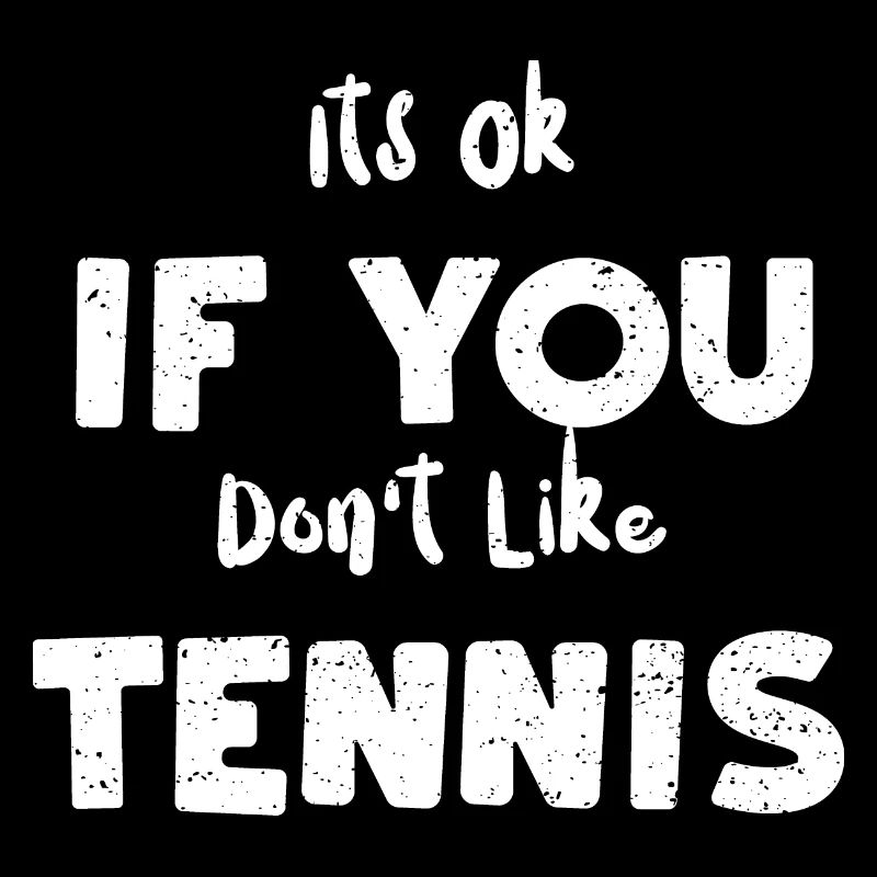 C’est ok si vous n’aimez pas le tennis