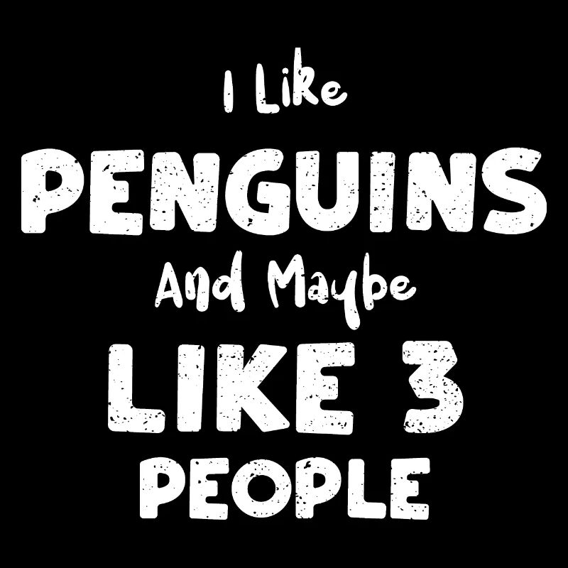 I Like Penguins And Maybe Like 3...