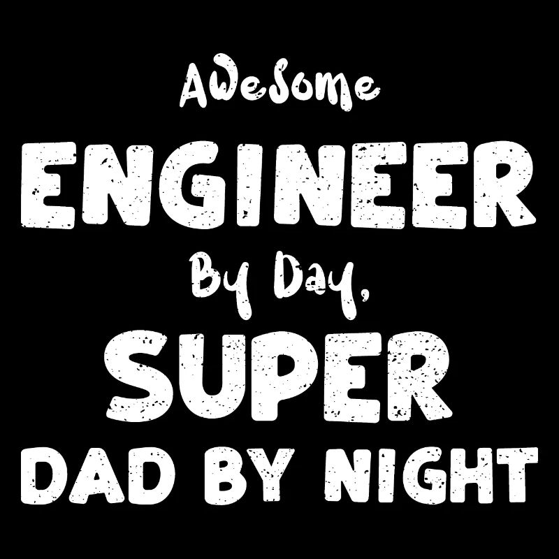 Awesome Engineer By Day, Super D...