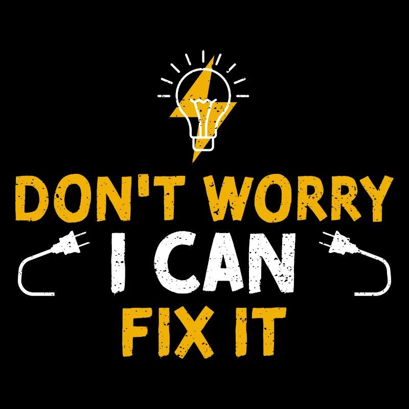 Don't Worry I Can Fix It