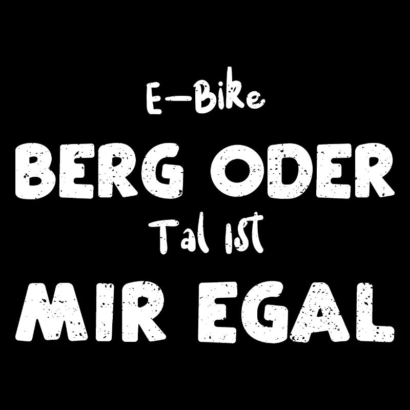E-Bike Berg Oder Tal Ist Mir Egal