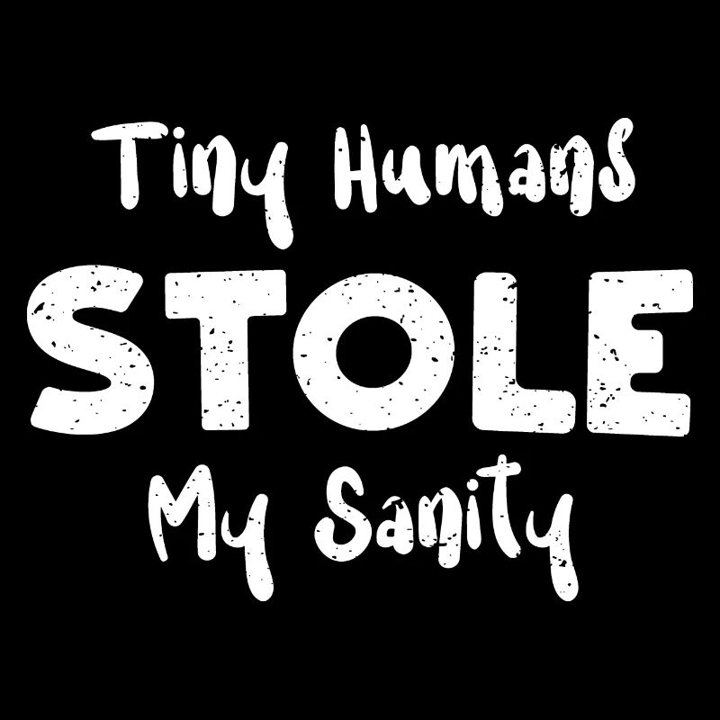 Tiny Humans Stole My Sanity