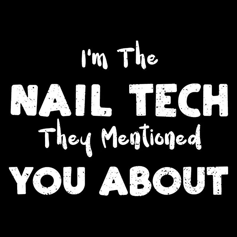 Je suis le Nail Tech qu’ils ont mentionné...