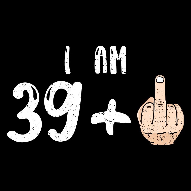 J’ai 39 ans + 1 - 40e anniversaire
