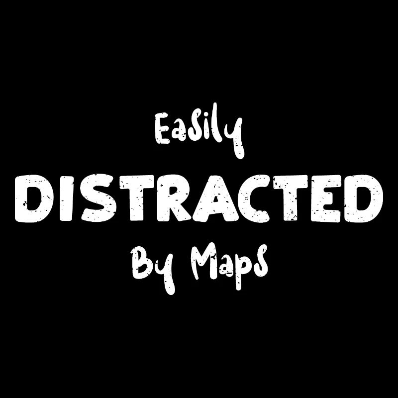 Easily Distracted By Maps