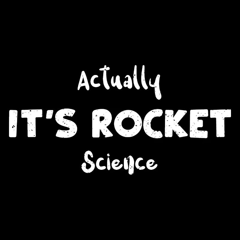 Actually It's Rocket Science
