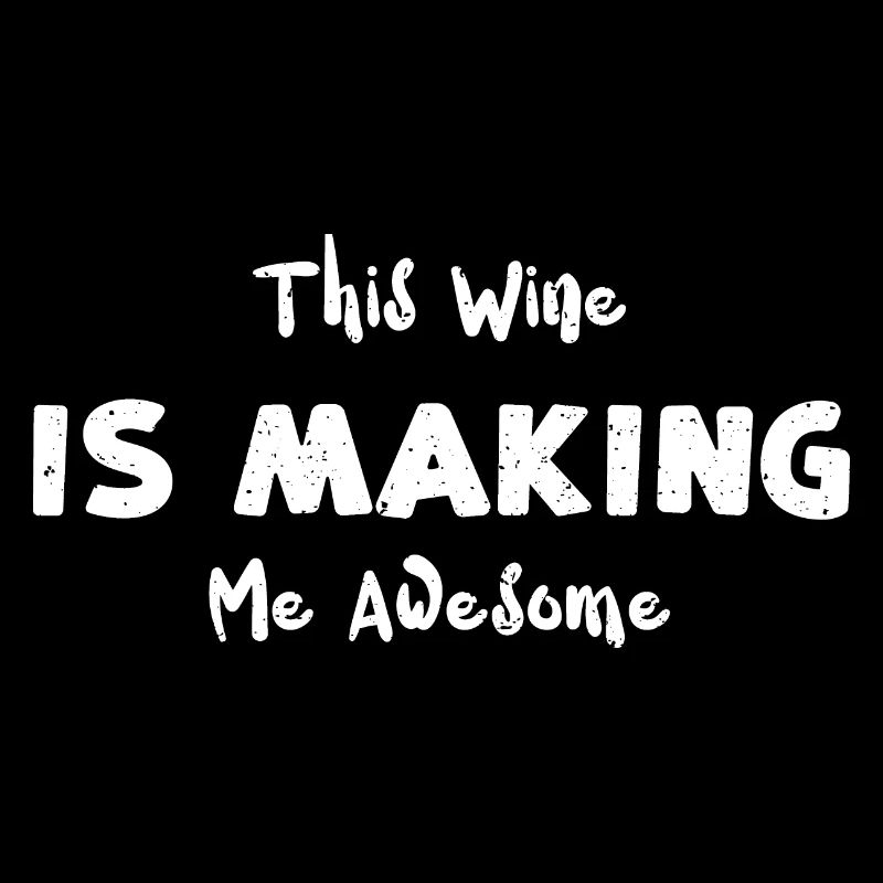 This Wine Is Making Me Awesome