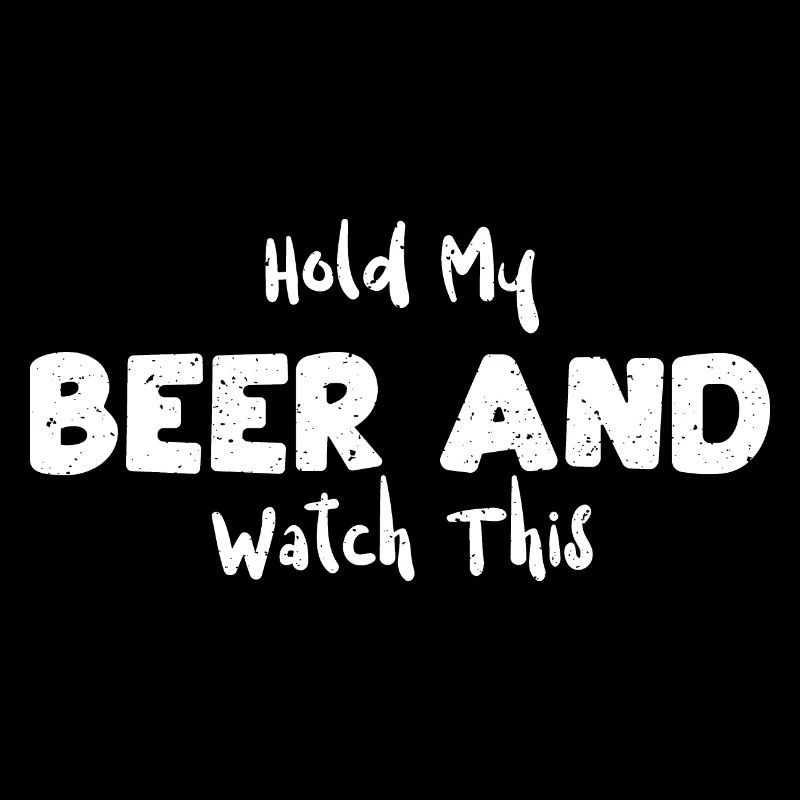 Tiens ma bière et regarde ceci - Bière