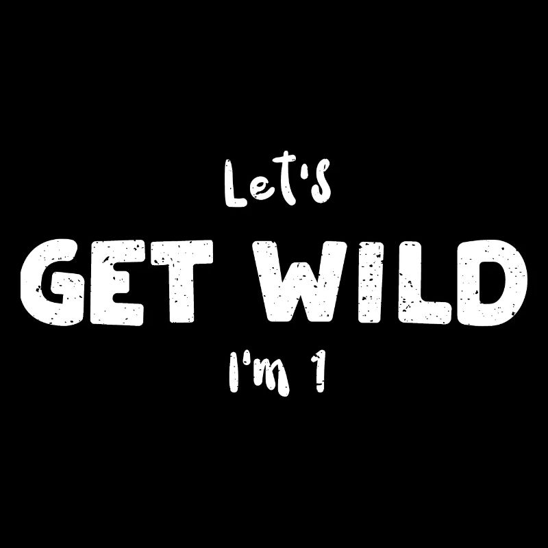 Let’s Get Wild I’m 1 - Anniversaire