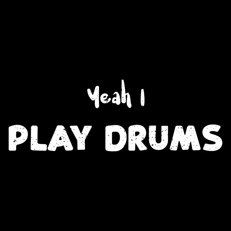 Yeah I Play Drums - Drums