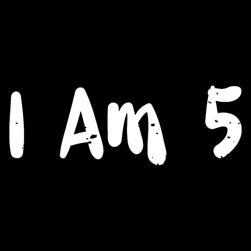I Am 5 - Birthday