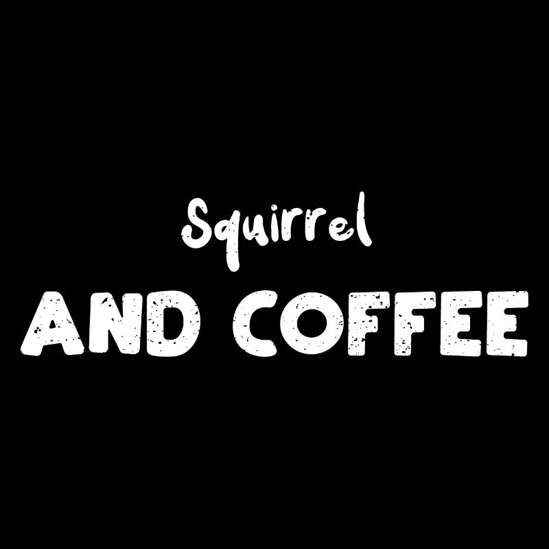 Squirrel And Coffee - Squirrel