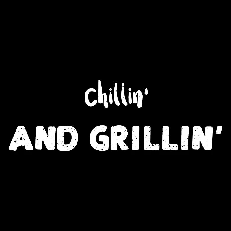 Chillin' And Grillin' - BBQ