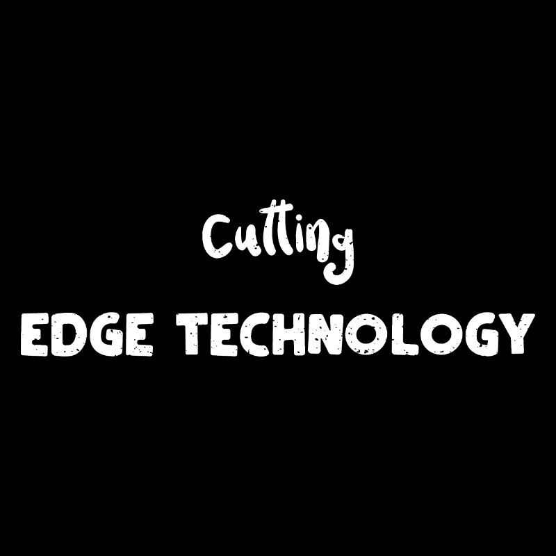 Cutting Edge Technology