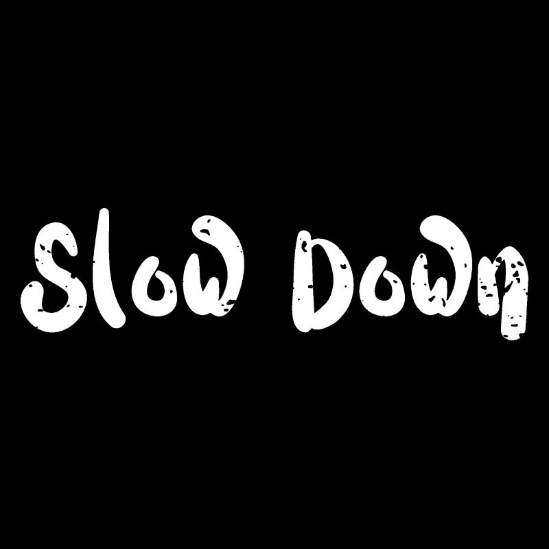 Slow Down - Sloth