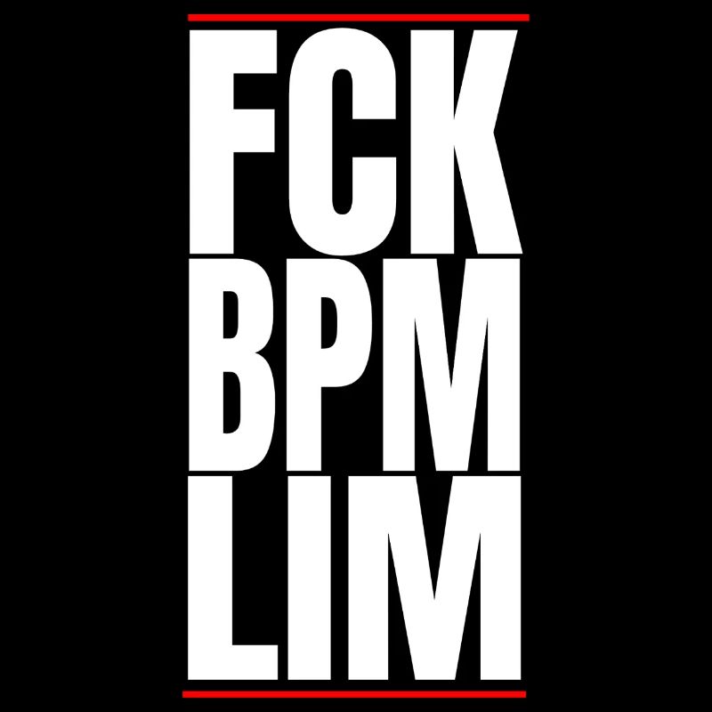 FCK BPM LIM HARD TECHNO NEVER DIES