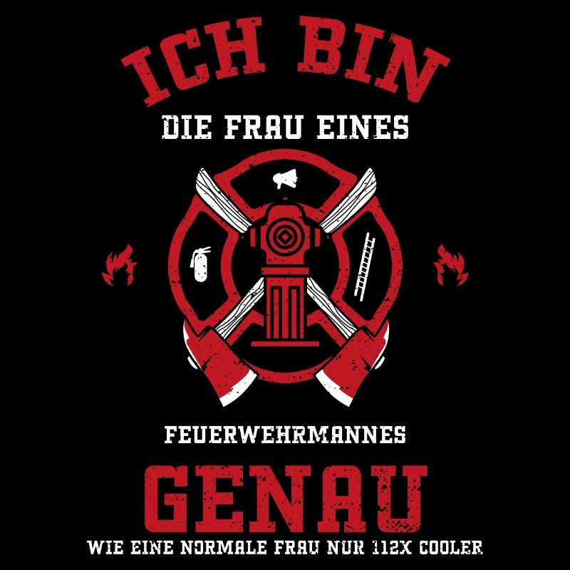 Ich Bin Die Frau Eines Feuerwehr...