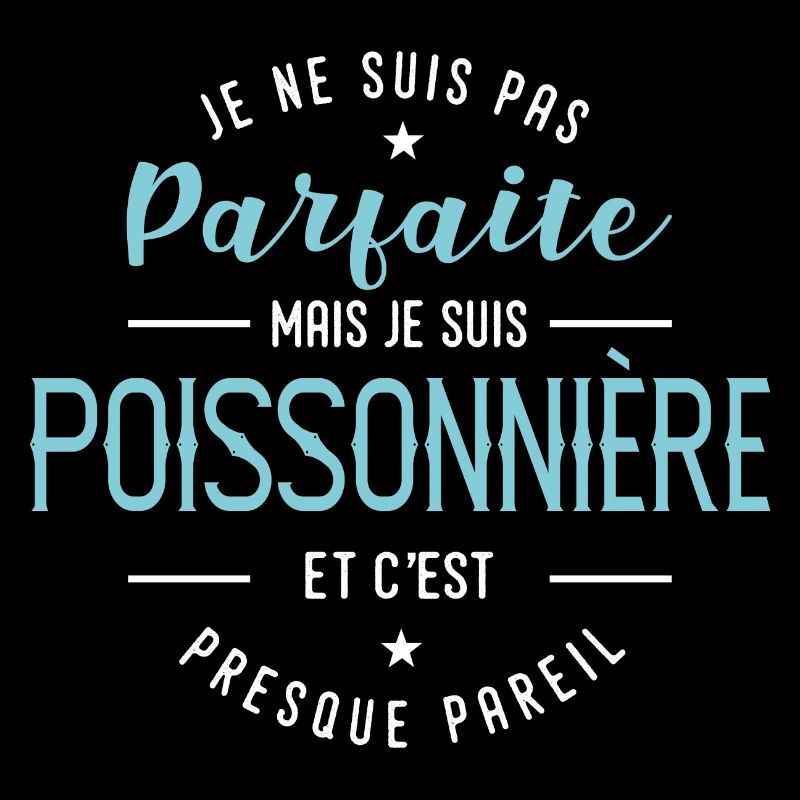 poissonnière je suis pas parfaite métier