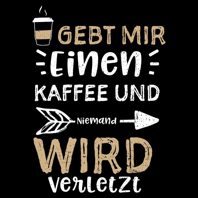 Gebt Mir Einen Kaffee Und Nieman...