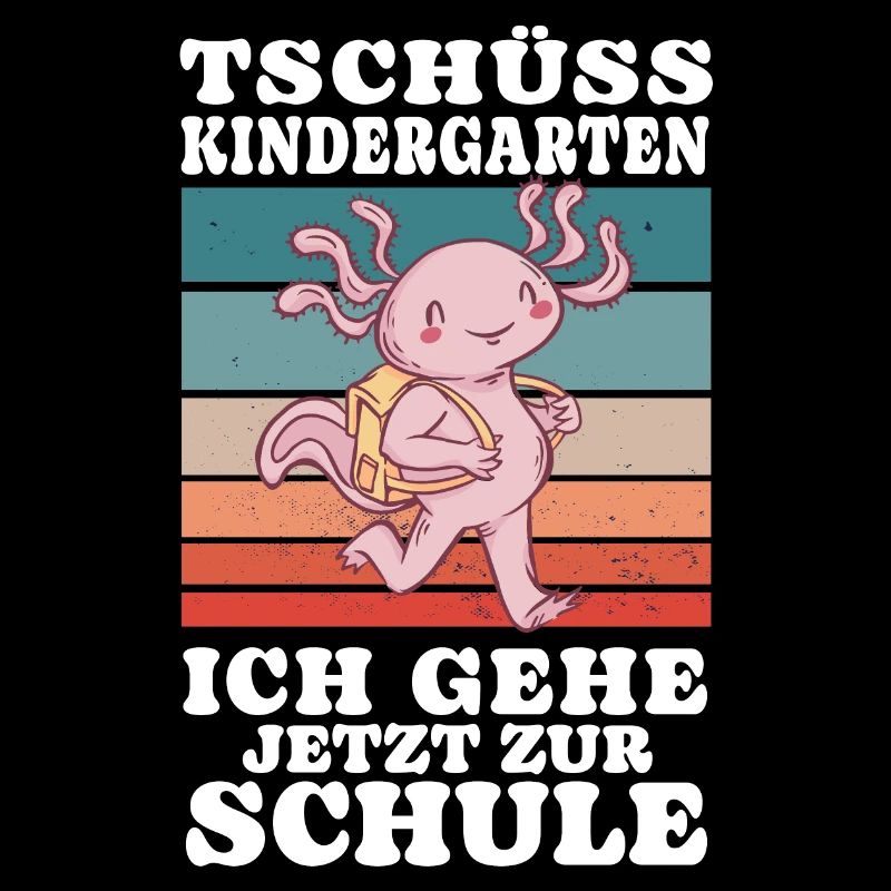Axolots Einschulung Tschüss Kindergarten