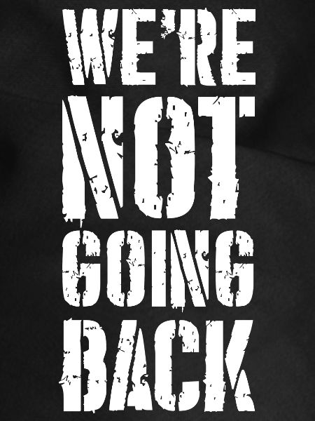 we're not going back
