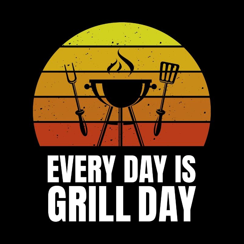 Every Day est Grill Day Grilling Grill Master