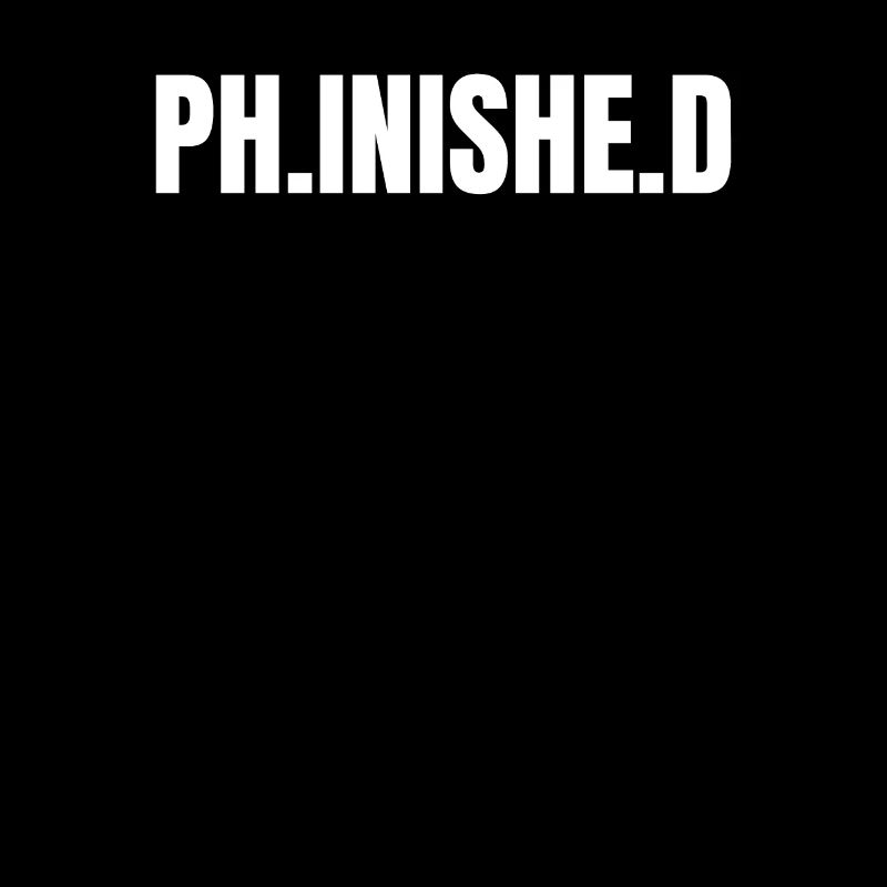 Ph.inishe.d