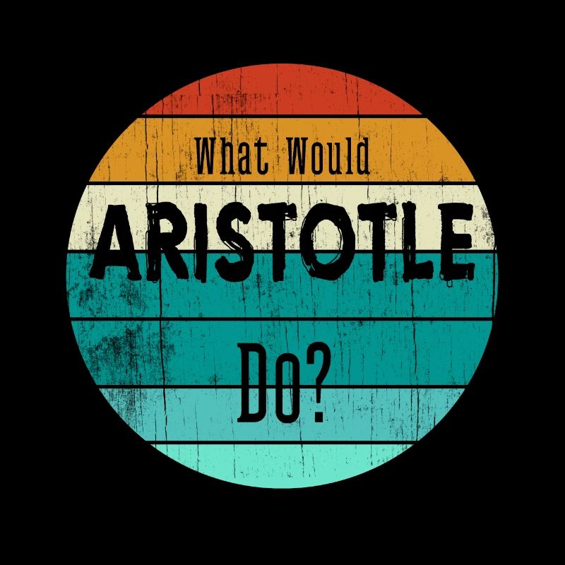 what would aristotle do