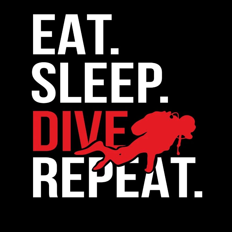 Eat Sleep Dive Repeat Dive