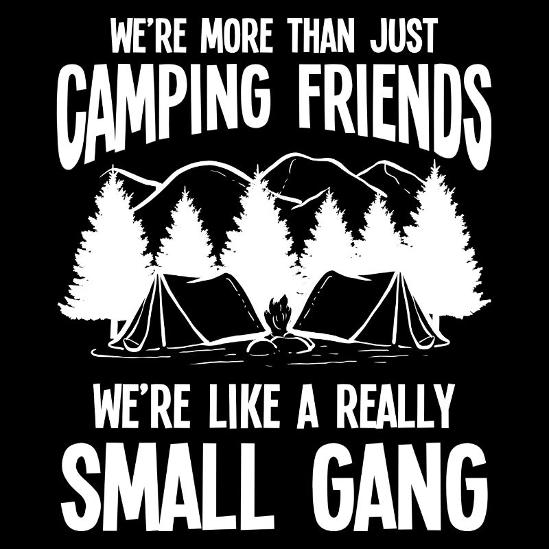 Camping Friends Camper Gang Tent Tenting Gift Idea
