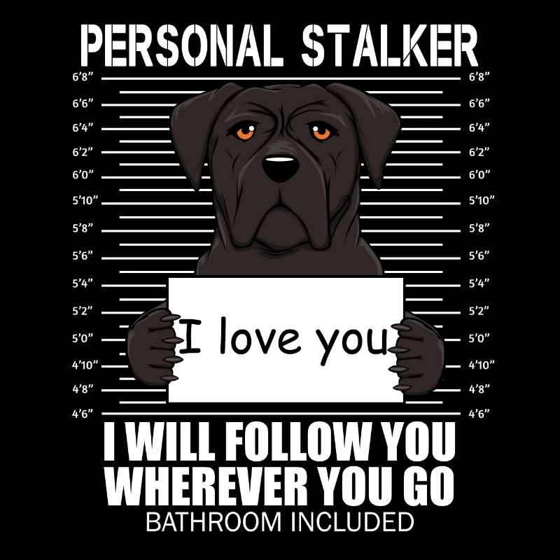 Funny Personal Stalker - Great Cane Corso