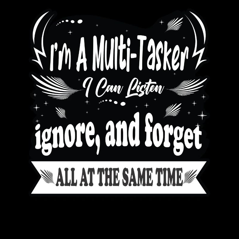 Je suis multitâche, je peux écouter