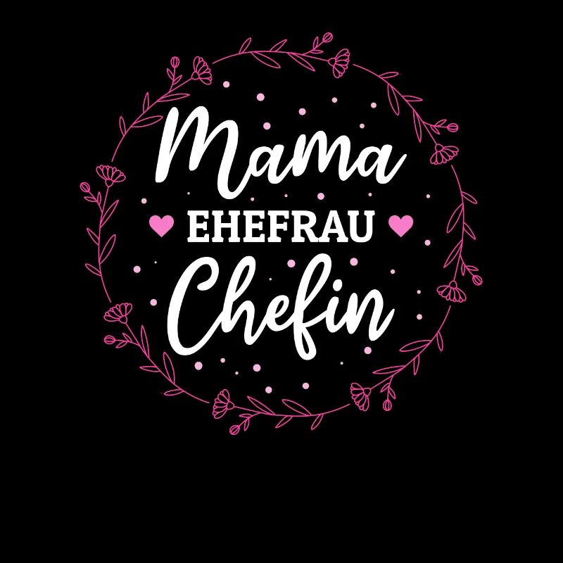 Mama Ehefrau Chefin - Zum Muttertag