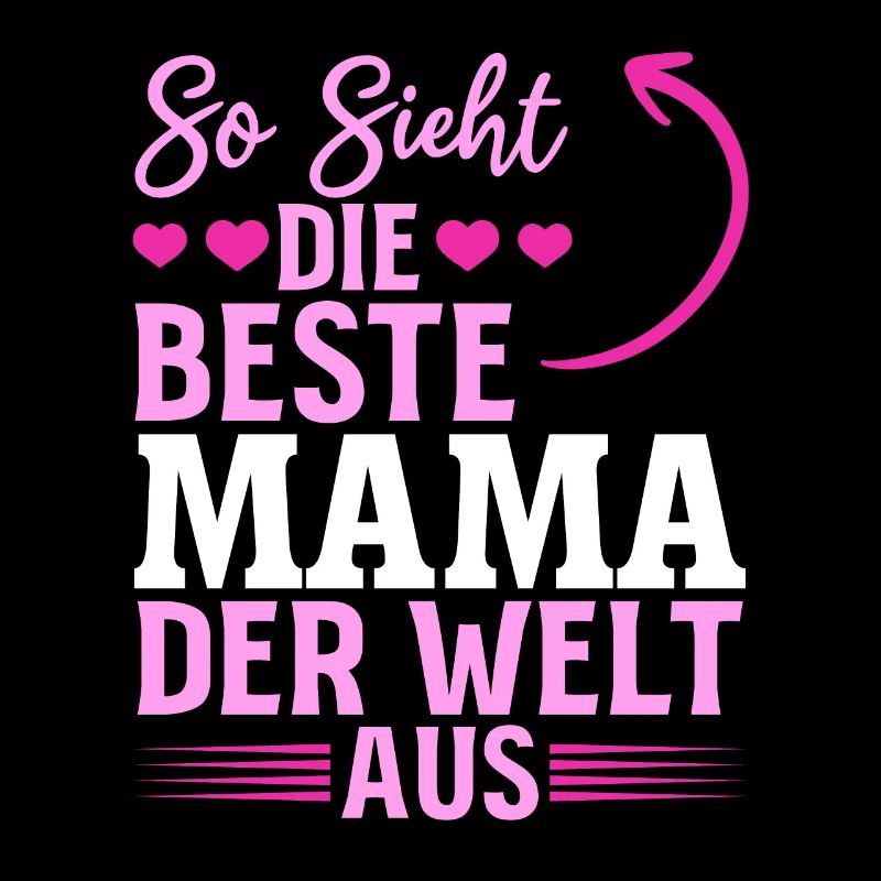 So sieht die beste Mama der Welt aus - Muttertag