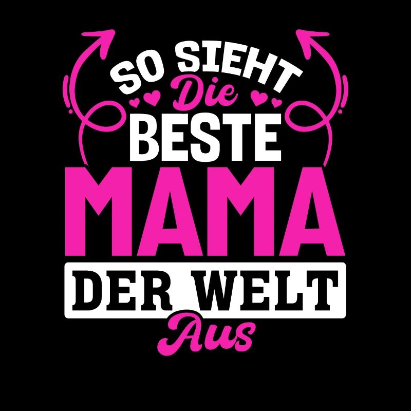 So sieht die beste Mama der Welt aus - Muttertag