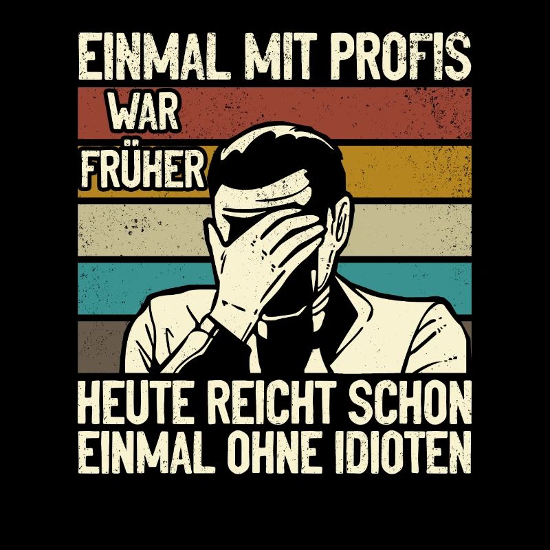 Einmal mit Profis, einmal ohne Idioten
